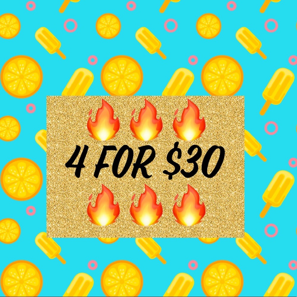 🔥🔥4 for $30!!!!! 🔥🔥